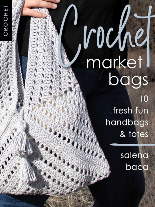 Title details for Crochet Market Bags by Salena Baca - Wait list